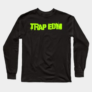 Trap EDM Long Sleeve T-Shirt